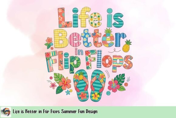 Life is Better in Flip Flops: A Summer Fun Design for Creators